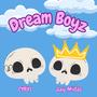 Dream Boyz (Explicit)