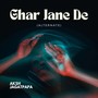 Ghar Jane De (Alternate Version)