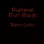 Resilience That Bleeds