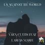 Us Against the World (feat. J. Arias Marie) [Explicit]