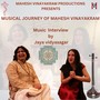 Musical Journey of Mahesh Vinayakram (feat. Jaya Vidyasagar)