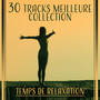 30 Tracks meilleure collection: Temps de relaxation - Nature musique pour la pensée positive, Détente profonde, L'énergie pure, Se sentir mieux avec des sons doux