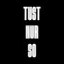 Tust Nur So (feat. 4Gz) [Explicit]