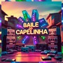 Baile Do Capelinha (Explicit)