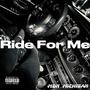 Ride For Me (Explicit)