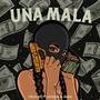 UNA MALA (feat. ARINSON EL FABER)