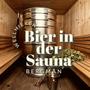 Bier in der Sauna