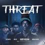 Threat (feat. Kin Cee, ILLU Smyth & Abeiku Scufeez)