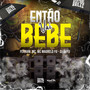 Então Vai Bebe (Explicit)