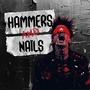 Hammers and Nails (Explicit)