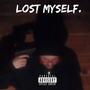 Lost Myself. (Explicit)