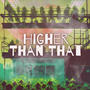 Higher Than That (feat. Magniffy) [Explicit]