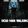 DEAD MAN WALKING (feat. 1yungboo & babyo5) [Explicit]