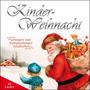 Kinder-Weihnacht (Die 40 schönsten Kinderlieder / Weihnachtslieder / Kinderweihnachtslieder)
