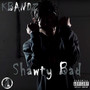 Shawty Bad (Explicit)