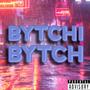 BYTCHi BYTCH (feat. WiSkii) [Explicit]