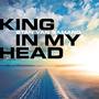 King In My Head