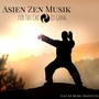 Asien Zen Musik für Tai Chi & Qi Gong - Meditationsmusik für Tai Chi Übungen, Entspannungsmusik mit Naturgeräusche und Klangschalen für Qi Gong Übungen für Anfänger