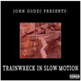 TRAINWRECK IN SLOW MOTION (Explicit)