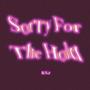 Sorry For The Hold (Explicit)