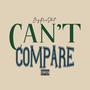 CAN'T COMPARE (Explicit)