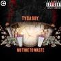 No Time To Waste (Explicit)