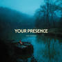 Your Presence