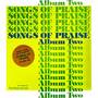 Songs Of Praise: Album Two