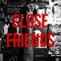 CLOSE FRIENDS. (BÔNUS TRACK) [Explicit]