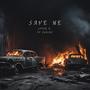 Save Me (feat. E$aLUV) [Explicit]