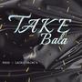 TAKE BALA (feat. Neroo & Jamyto)