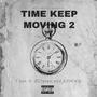 Time Keep Moving 2 (Explicit)