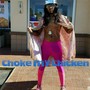 Choke My Chicken (Explicit)