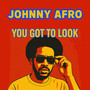 You Got To Look