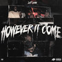 However It Come (Explicit)