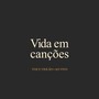 Vida em Canções(Voz e Violão - Ao Vivo)