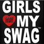 GIRLS LOVE MY SWAG (Explicit)