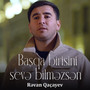 Başqa Birisini Sevə Bilməzsən