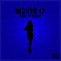 Movin' it (Explicit)