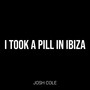 I Took a Pill in Ibiza