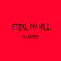 steal my kill (Explicit)