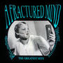 A Fractured Mind (The Greatest Hits)