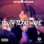 South Texas Made (Explicit)