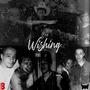 Wishing (feat. JokesLovesLife) [Explicit]