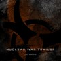Nuclear War Trailer