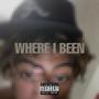 Where I Been (Explicit)