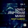 Lovely Deep House Music, Vol. 2 (Night Clubbing)