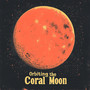 Orbiting The Coral Moon