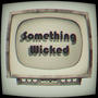 Something Wicked