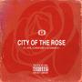 City of The Rose (feat. Real Consistency & Gangsta I) [Explicit]